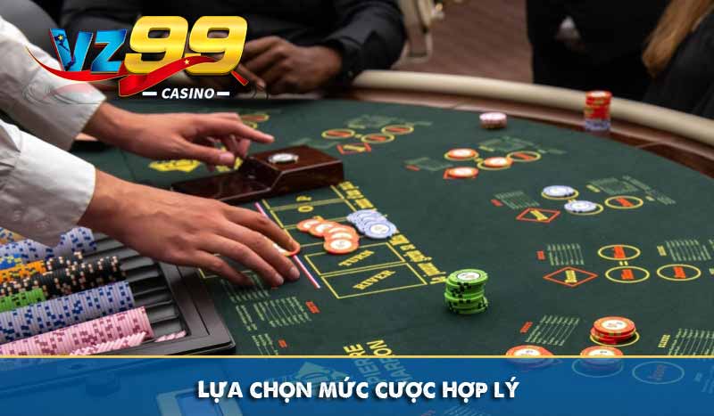 Lựa chọn mức cược hợp lý
